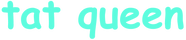 tat queen turquoise logo